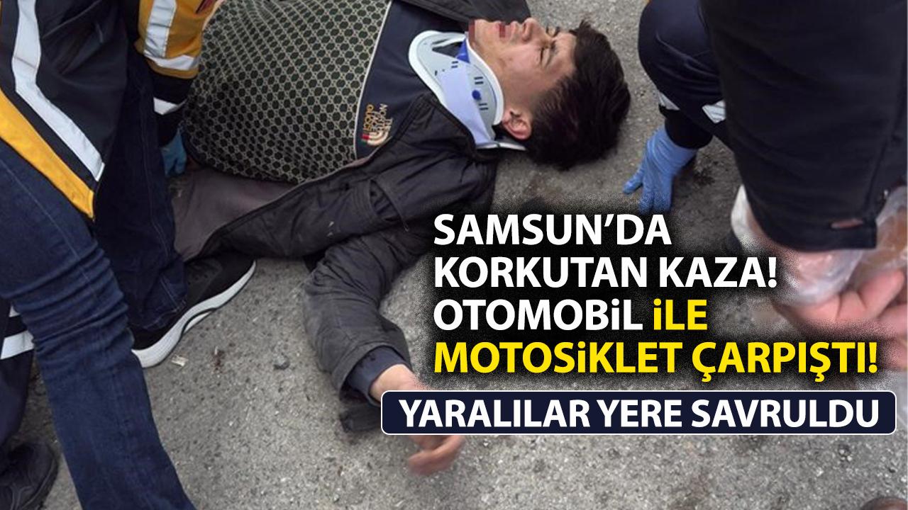 Samsun'da korkutan kaza! Otomobil ile motosiklet çarpıştı! 2 yaralı