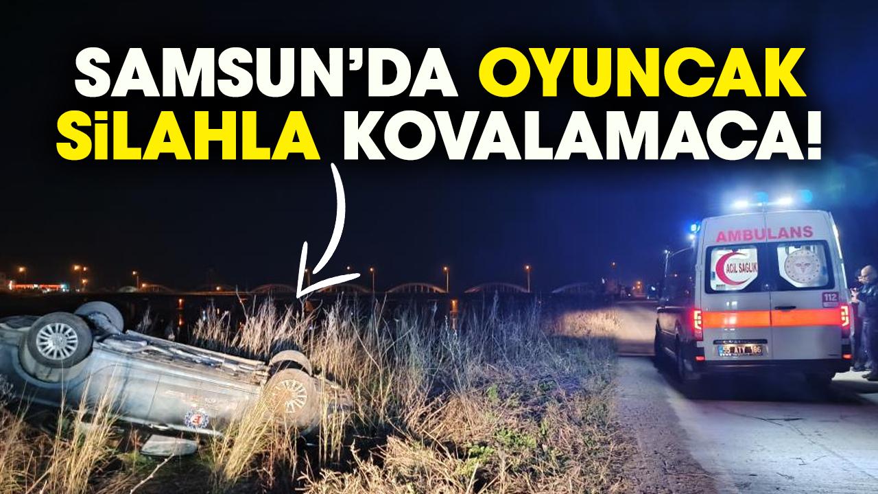 Samsun’da oyuncak silahla kovalamaca!