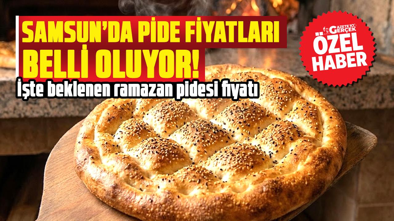 Samsun’da pide fiyatları belli oluyor! İşte beklenen ramazan pidesi fiyatı