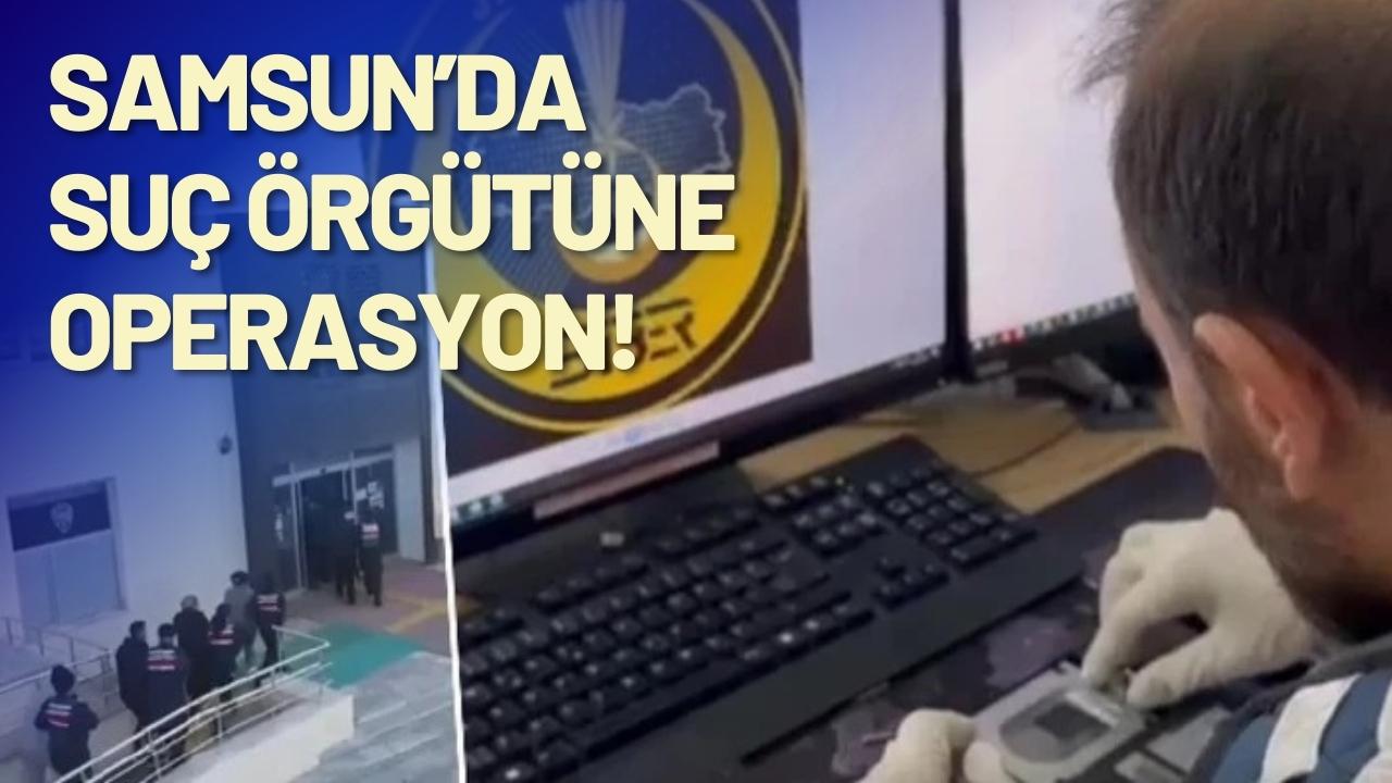 Samsun’da suç örgütüne yönelik düzenlenen operasyonda çok sayıda kişi yakalandı