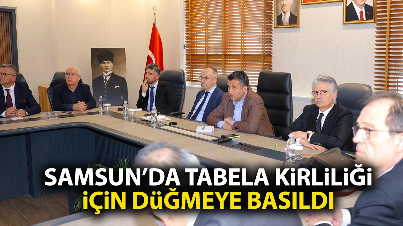 Samsun'da tabela kirliliği için düğmeye basıldı