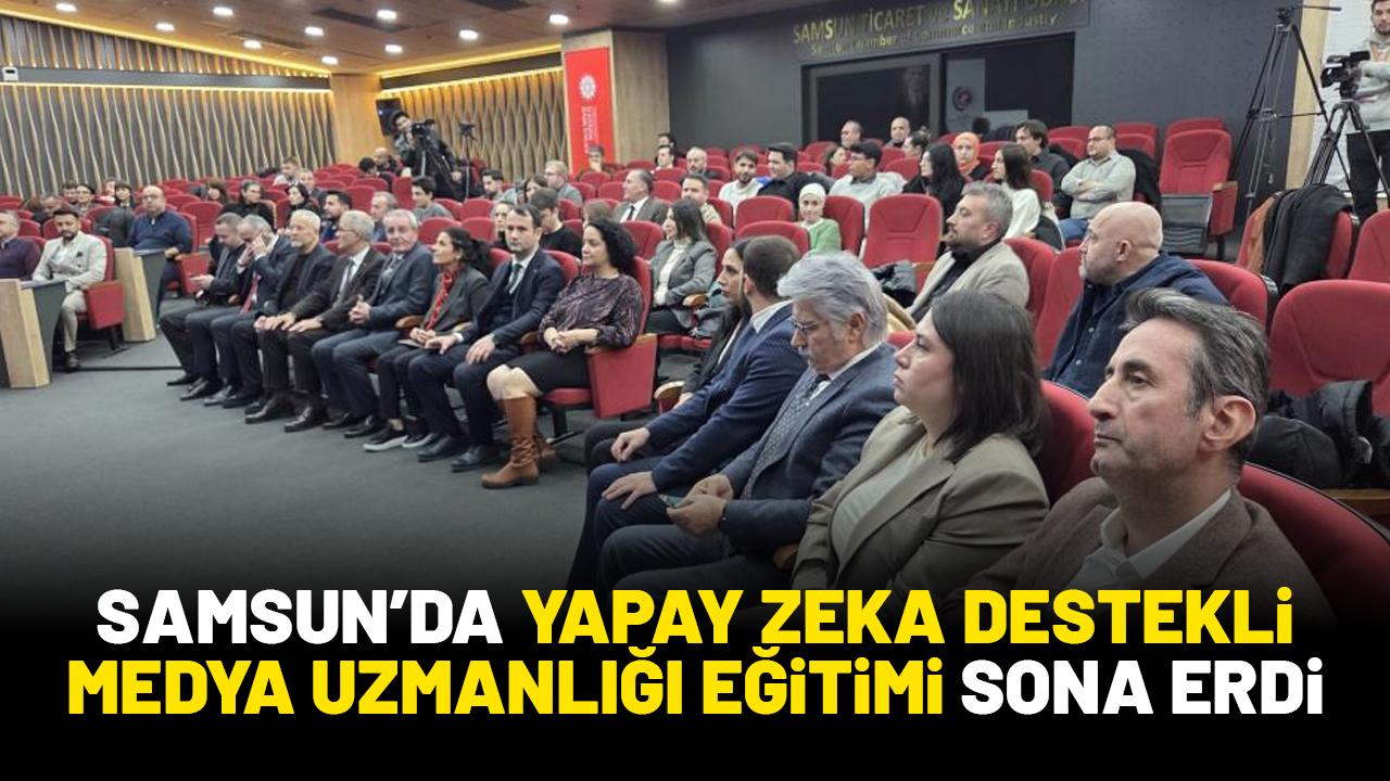 Samsun'da Yapay Zeka Destekli Medya Uzmanlığı eğitimi sona erdi