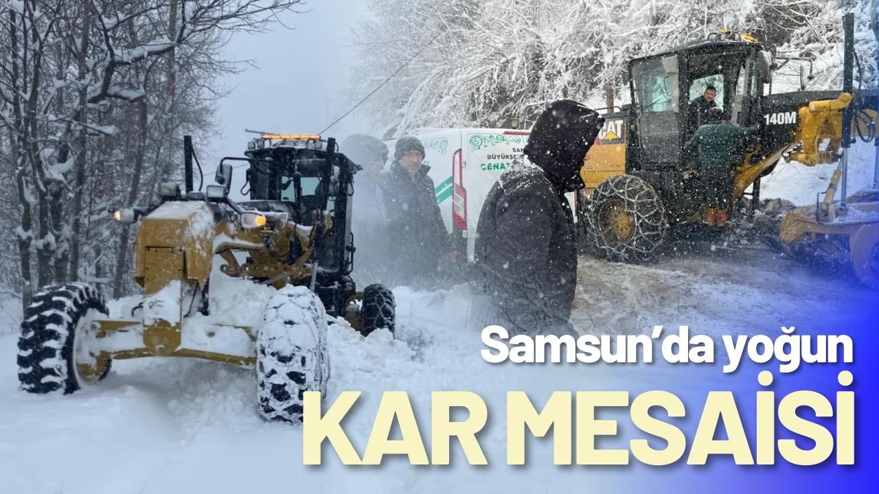 Samsun’da yoğun kar mesaisi