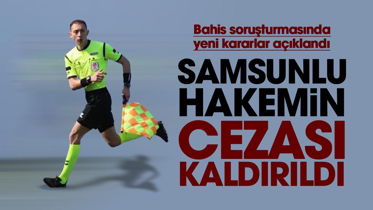 Samsunlu hakem Batuhan Mirhat Duyak'ın bahis cezası kaldırıldı