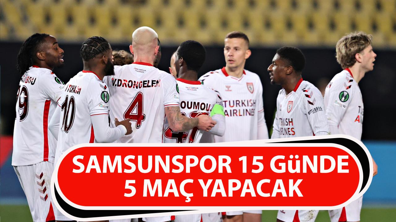 Samsunspor 15 günde 5 maç yapacak