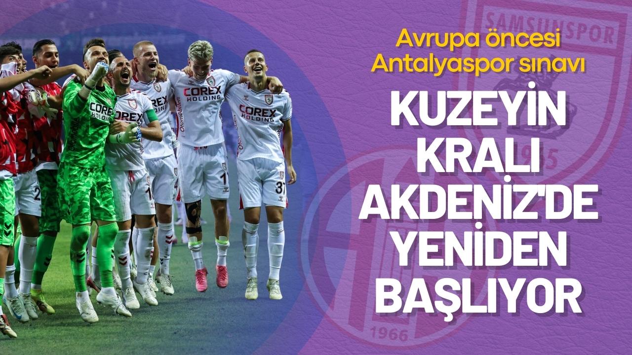 Samsunspor, Antalyaspor ile karşılaşacak İşte muhtemeil ilk 11