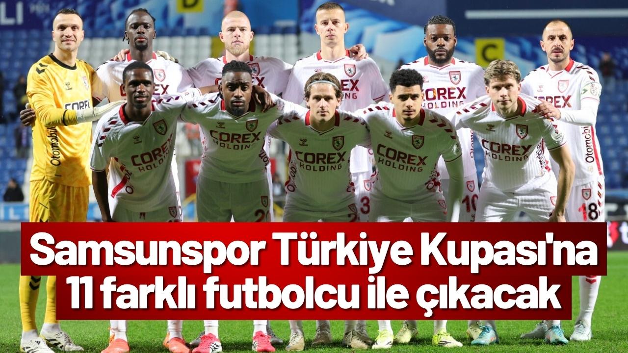 Samsunspor Bodrum FK maçına 11 farklı isimle çıkacak