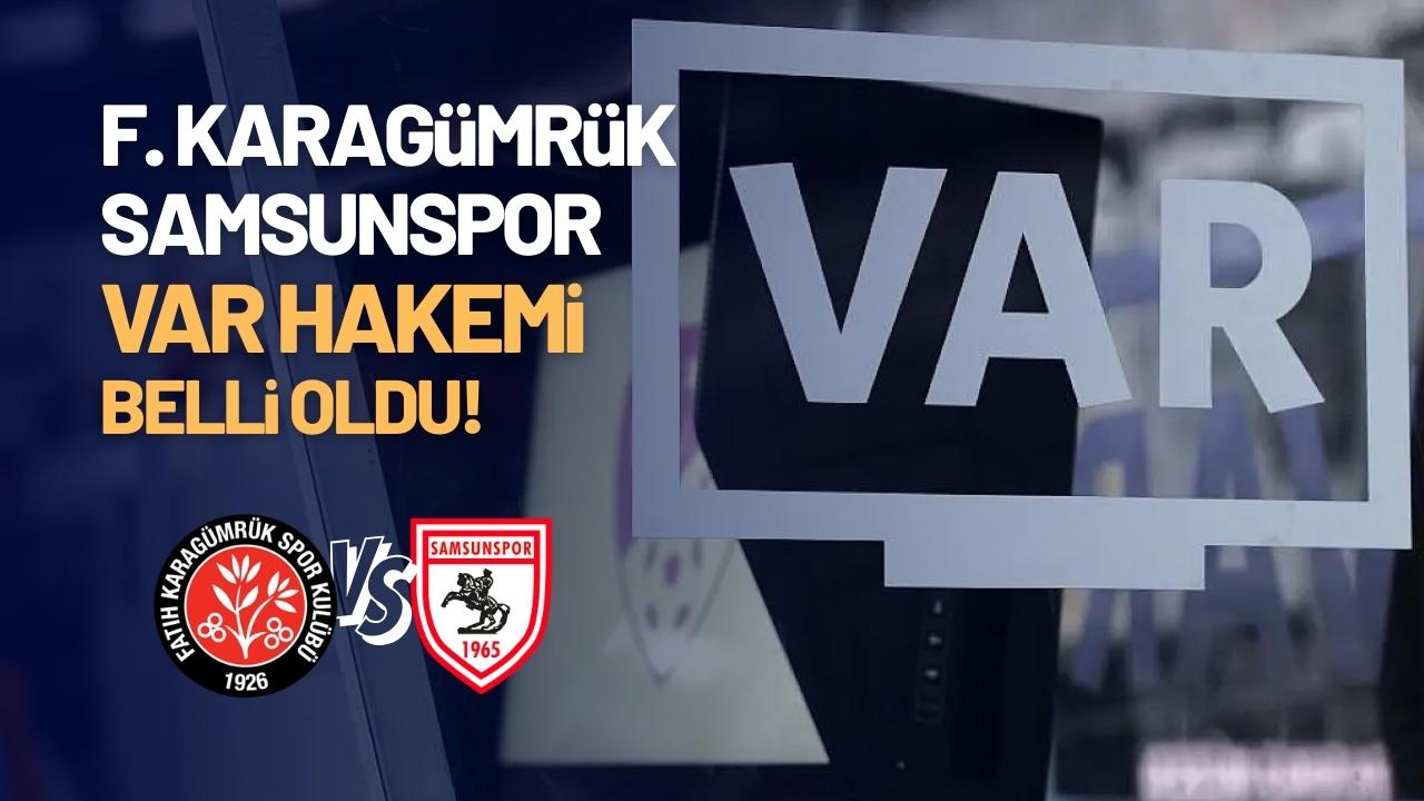 Samsunspor F. Karagümrük karşılaşması VAR hakemi belli oldu