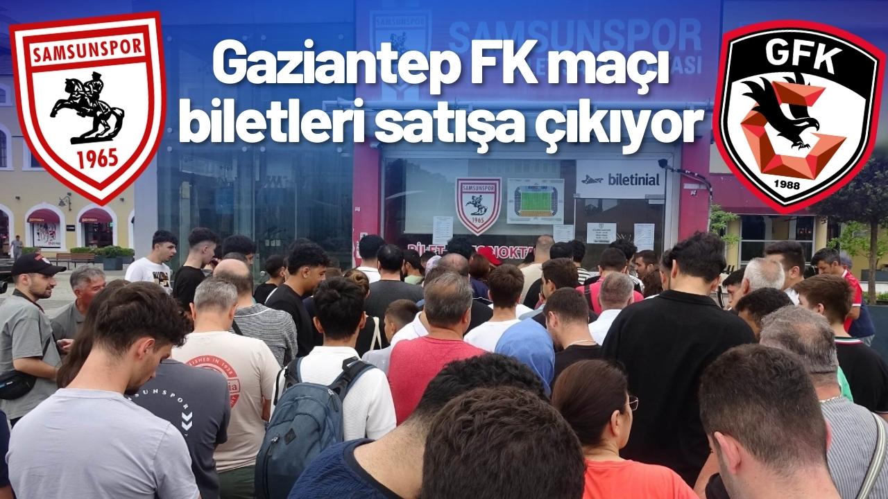 Samsunspor – Gaziantep FK maçının biletleri satışa çıkıyor
