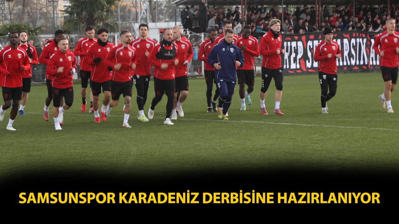 Samsunspor, Karadeniz derbisine hazırlanıyor