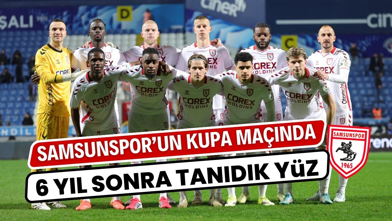Samsunspor maçında 6 yıl sonra tandık yüz olacak!
