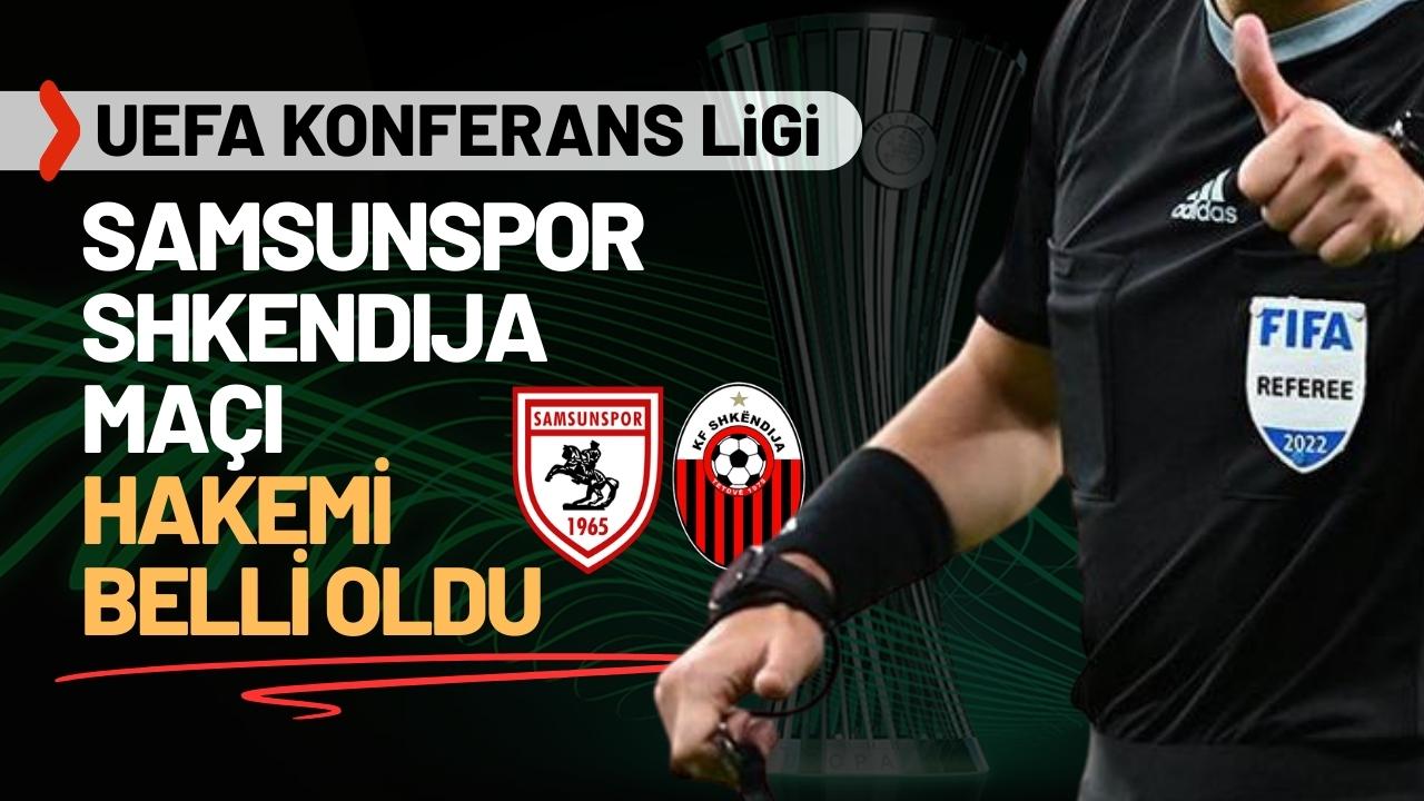 Samsunspor Shkendija maçı hakemi belli oldu