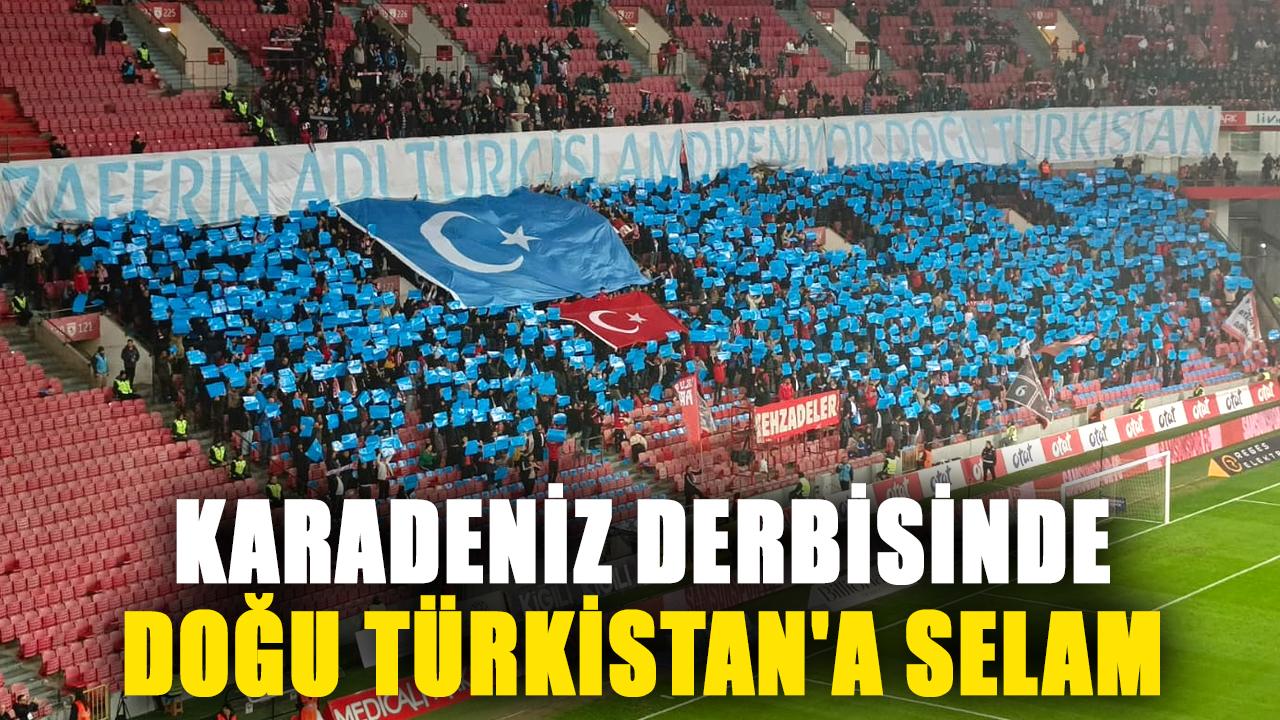 Samsunspor taraftarı, Karadeniz derbisi öncesi Doğu Türkistan ve 6 Şubat depremini unutmadı
