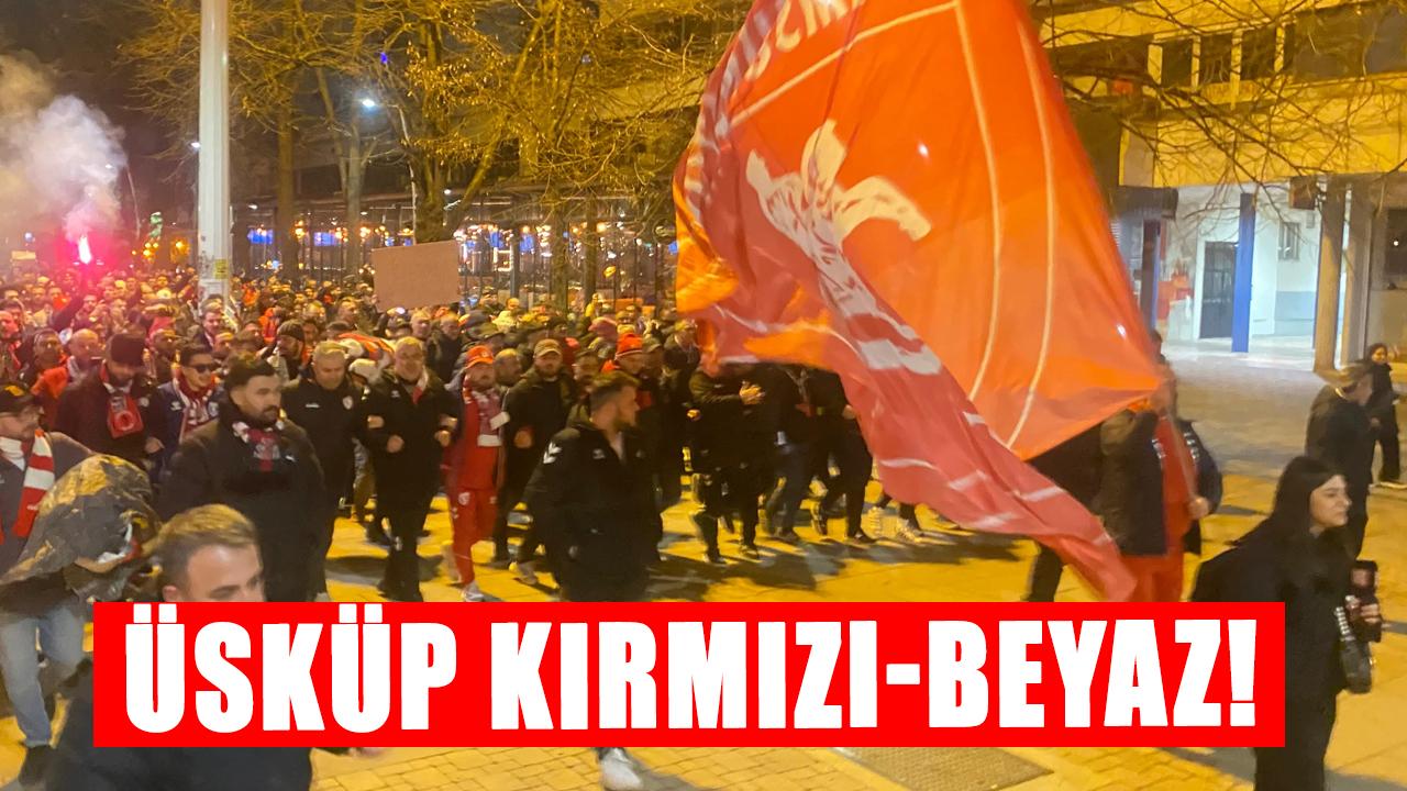 Samsunspor taraftarı Makedonya'yı kırmızı beyaza boyadı