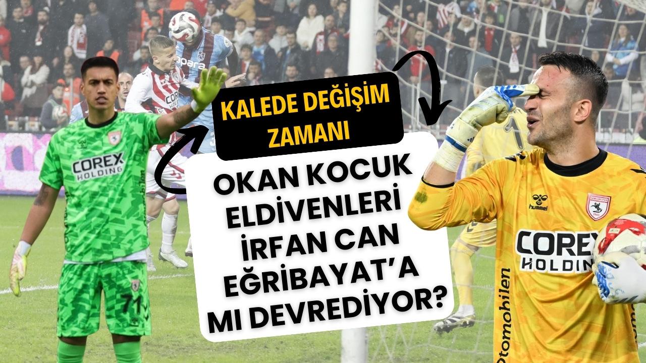 Samsunspor'da kaleci Okan Kocuk eldivenleri İrfan Can Eğribayat'a mı devrediyor?