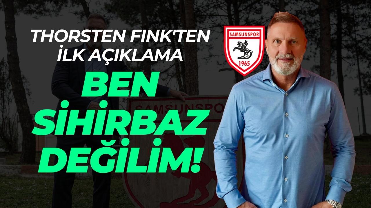 Samsunspor'da Thorsten Fink'ten ilk açıklama: Ben sihirbaz değilim