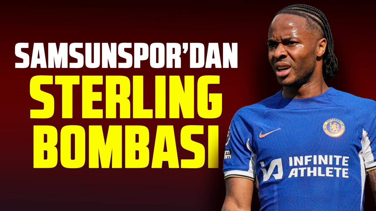 Samsunspor'dan Raheem Sterling bombası