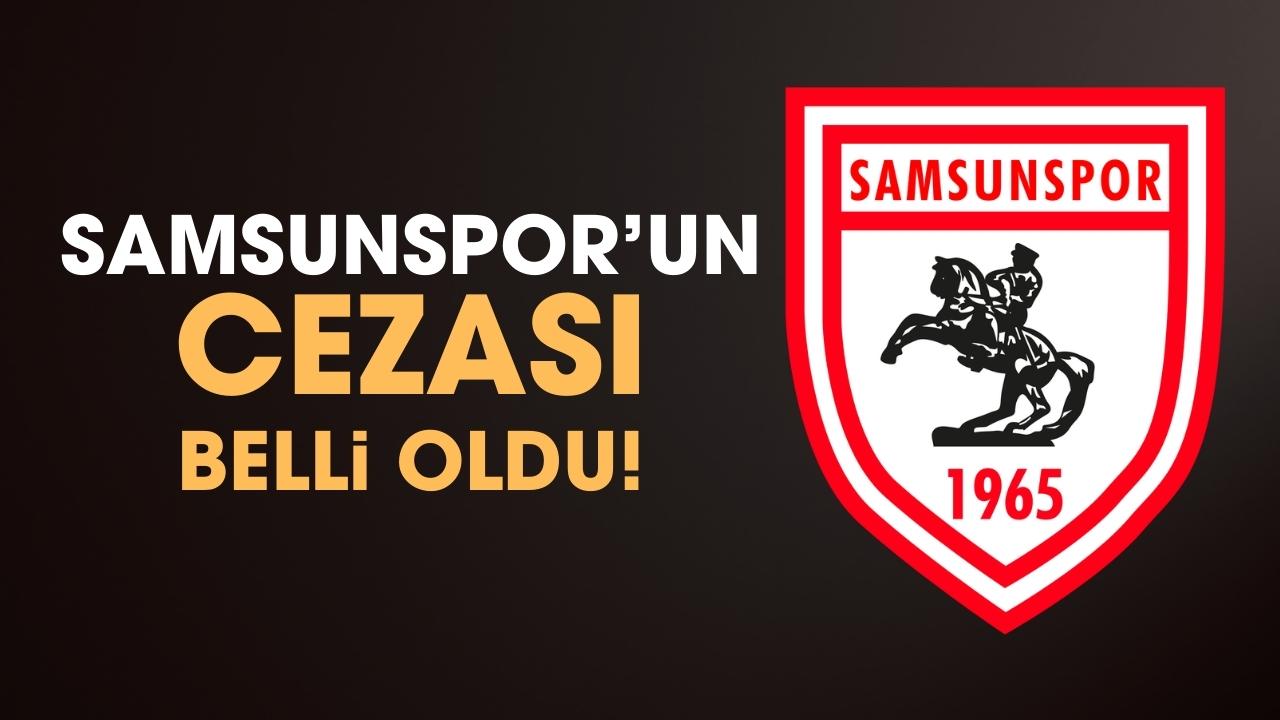 Samsunspor'un cezası belli oldu
