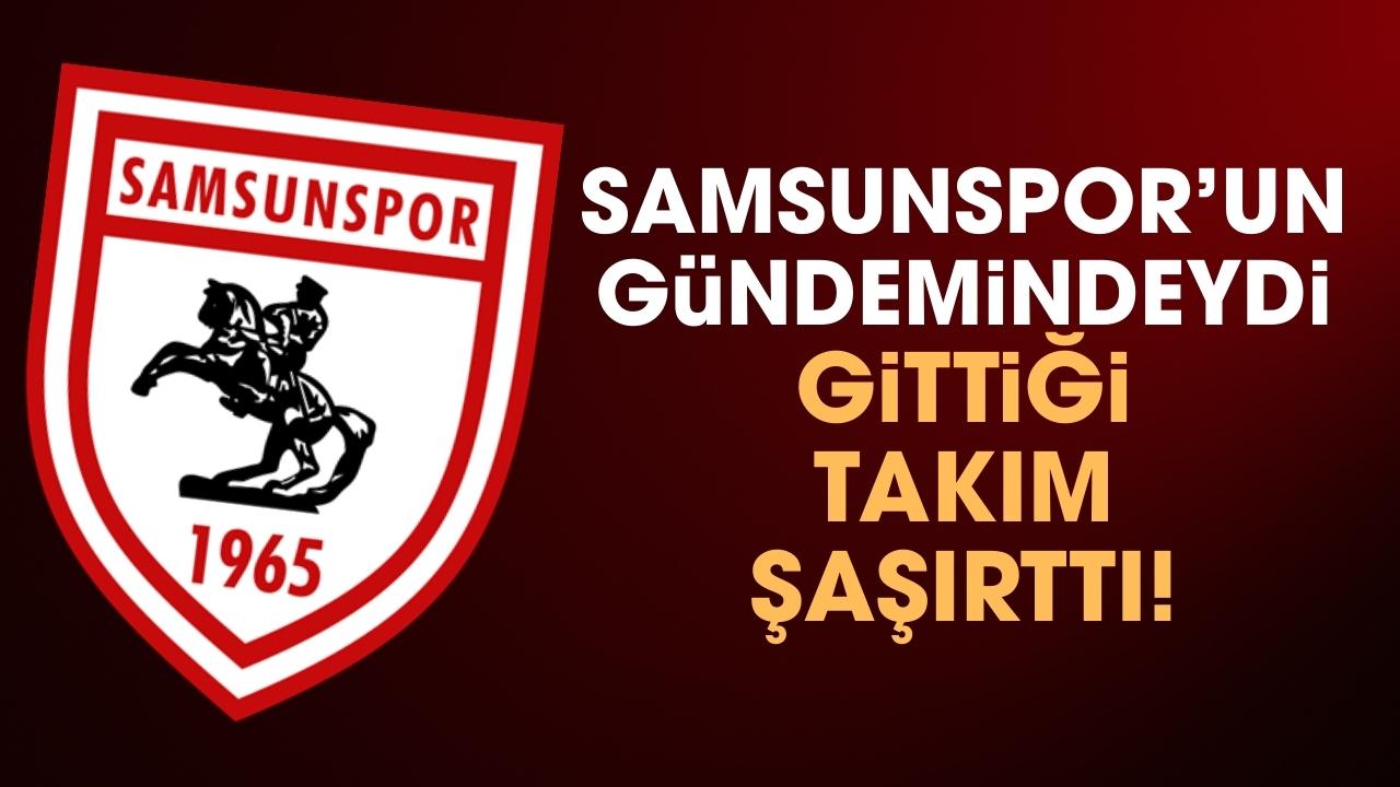 Samsunspor'un da gündemine gelen oyuncudan sürpriz transfer