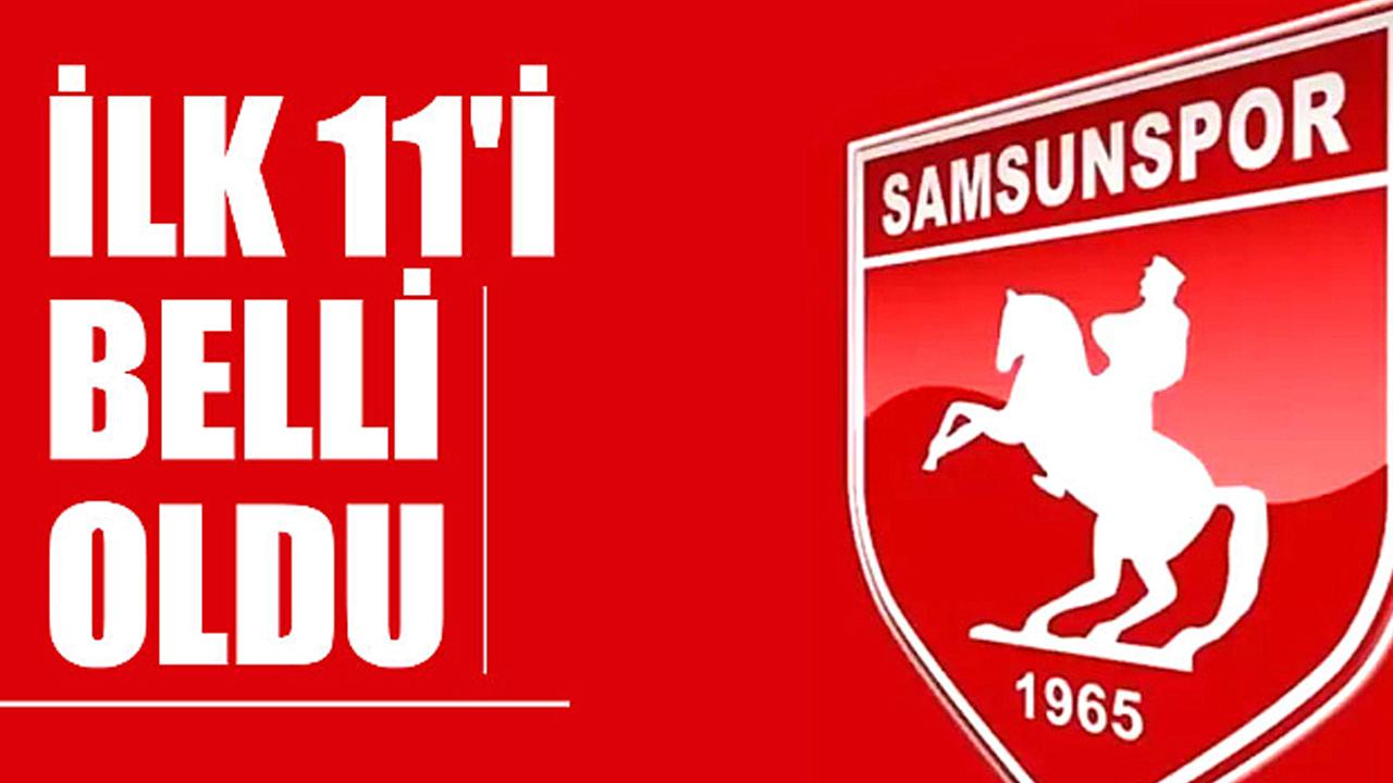 Samsunspor’un Fatih Karagümrük karşında ilk 11’i belli oldu