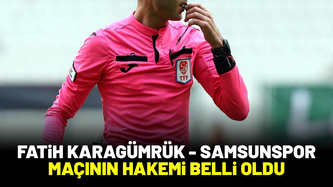 Samsunspor'un Fatih Karagümrük maçı hakemi hakemi belli oldu