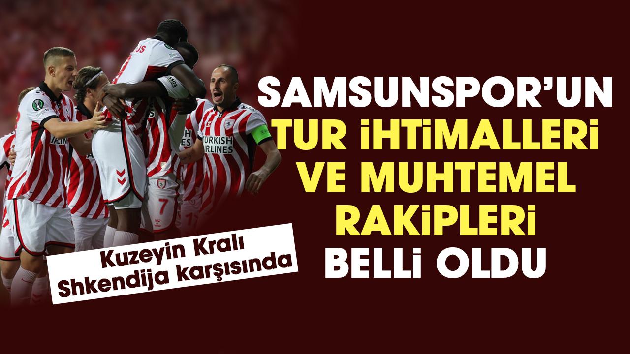 Samsunspor'un Shkendija maçı öncesi tur ihtimalleri belli oldu