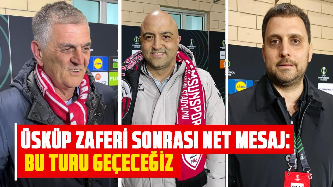 Samsunspor'un Üsküp zaferi sonrası net mesaj: Bu turu geçeceğiz