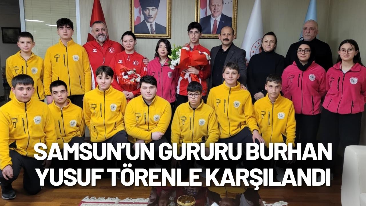 Samsun’un gururu Burhan Yusuf törenle karşılandı