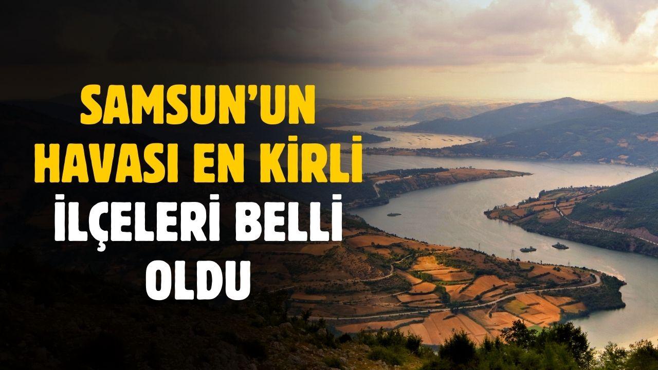 Samsun'un havası en kirli ilçeleri belli oldu