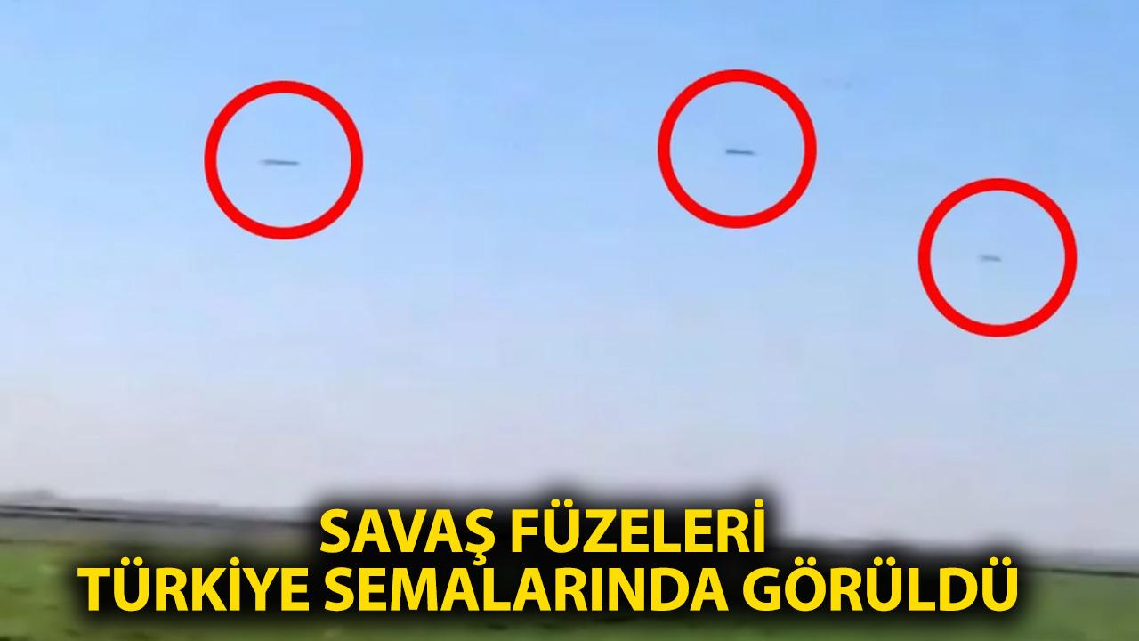 Savaş füzeleri Türkiye semalarında görüldü