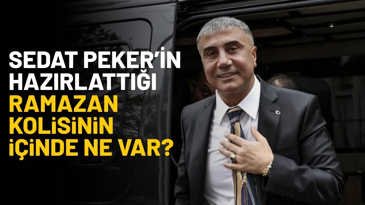 Sedat Peker'in hazırlattığı Ramazan kolisinin içinde ne var?