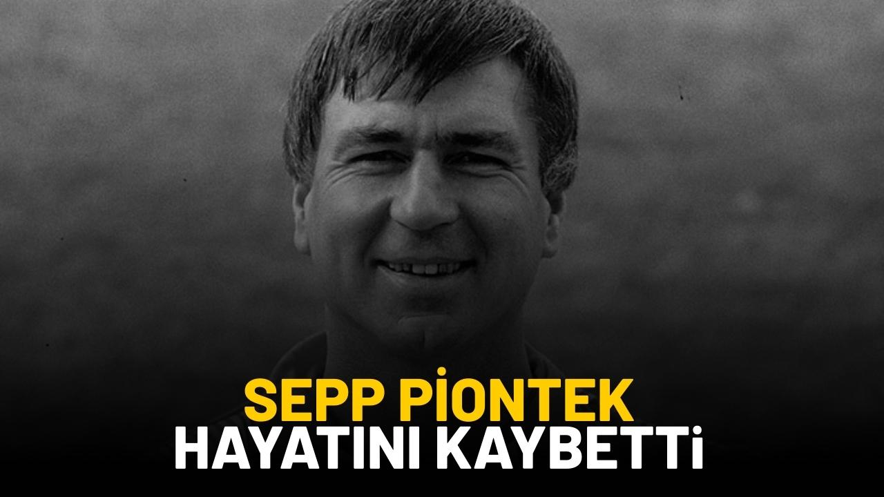 Sepp Piontek hayatını kaybetti