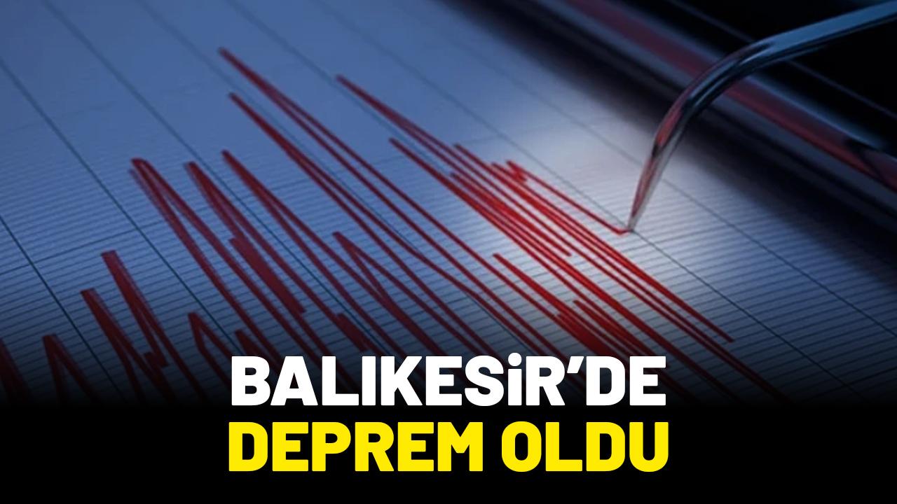 Son dakika Balıkesir'de deprem oldu
