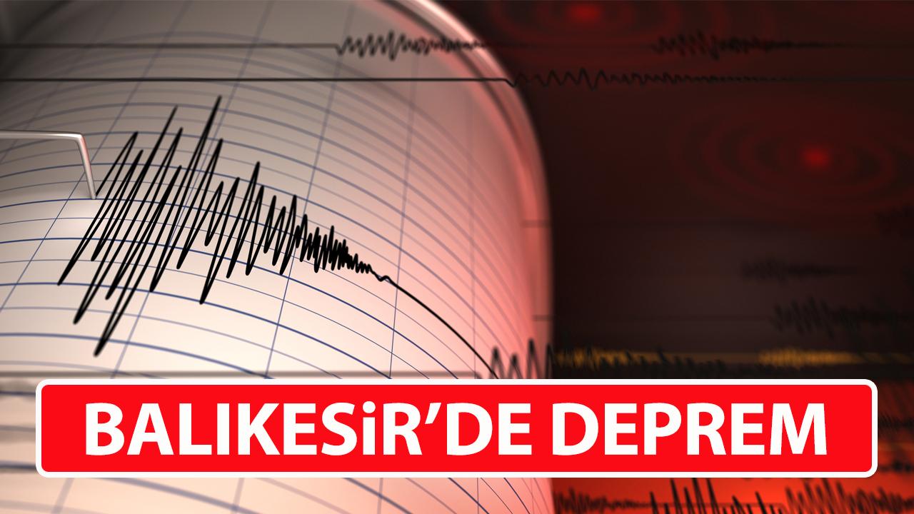 Son dakika deprem! 7 Şubat Balıkesir'de deprem