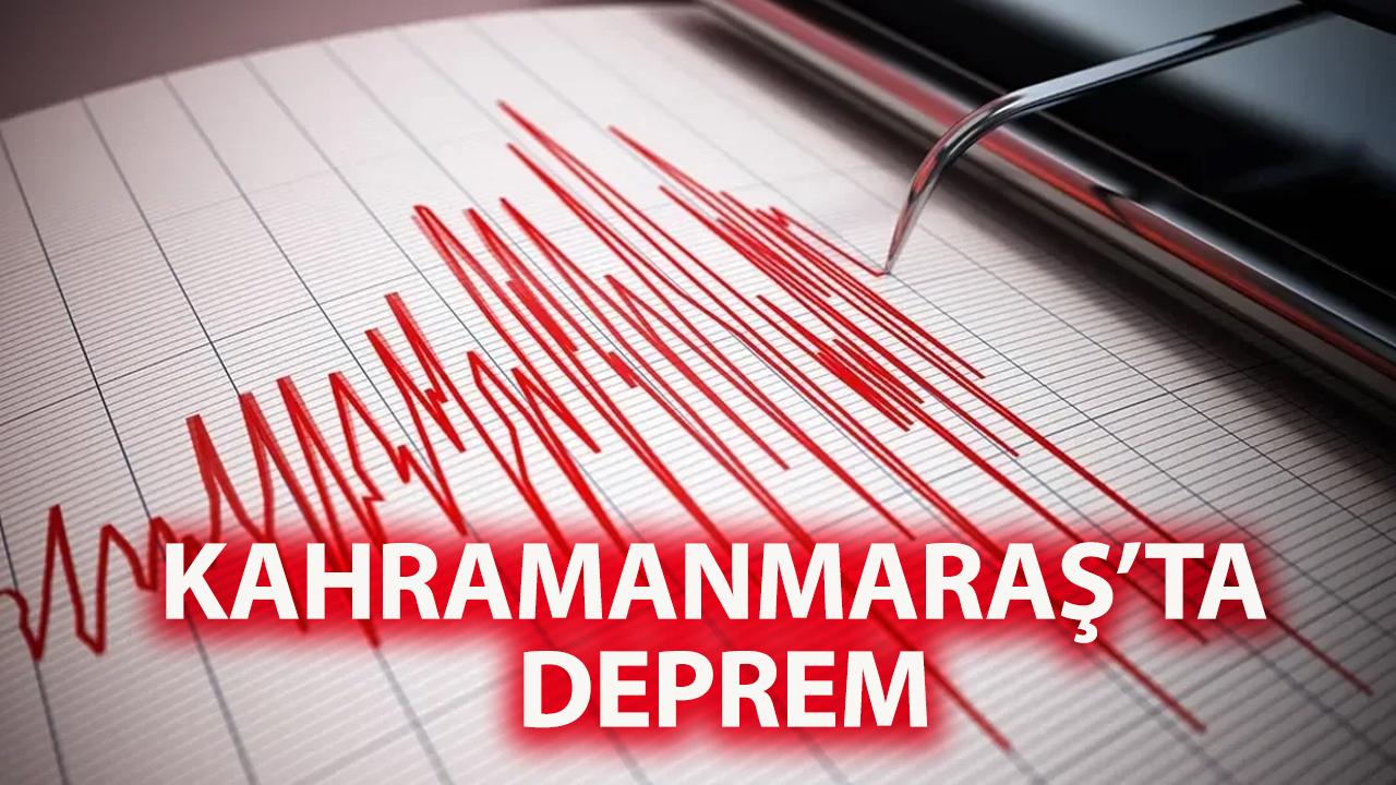 Son dakika! Kahramanmaraş'ta deprem oldu