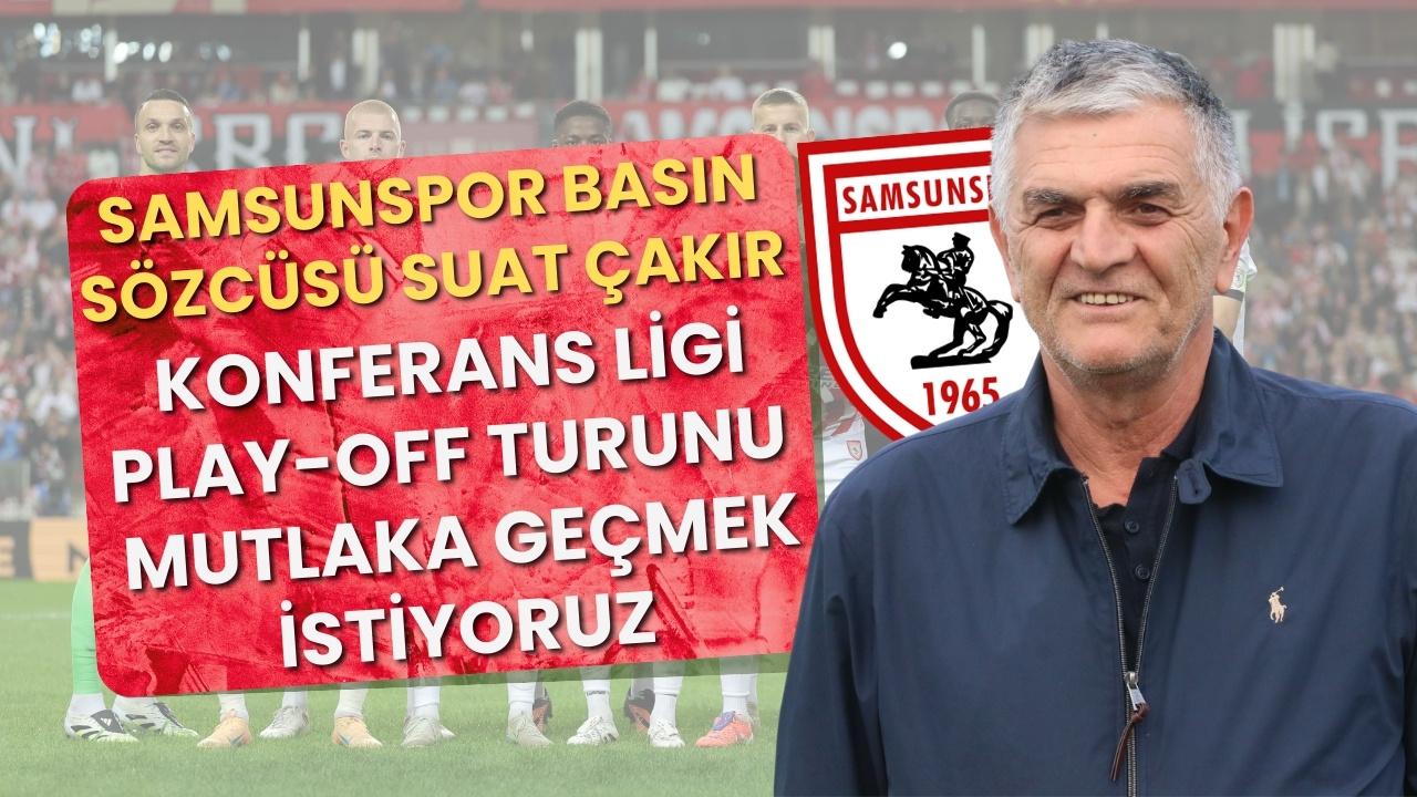 Suat Çakır: Konferans Ligi turunu mutlaka geçmek istiyoruz