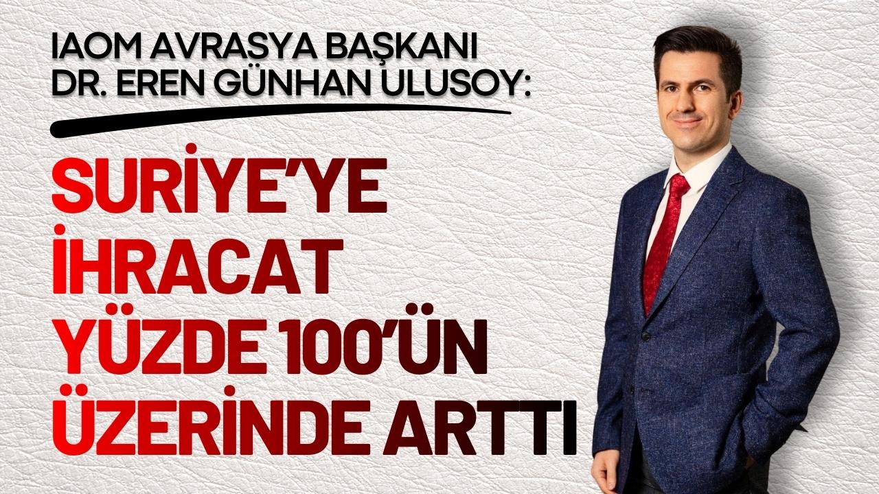 Suriye’ye ihracat yüzde 100’ün üzerinde arttı