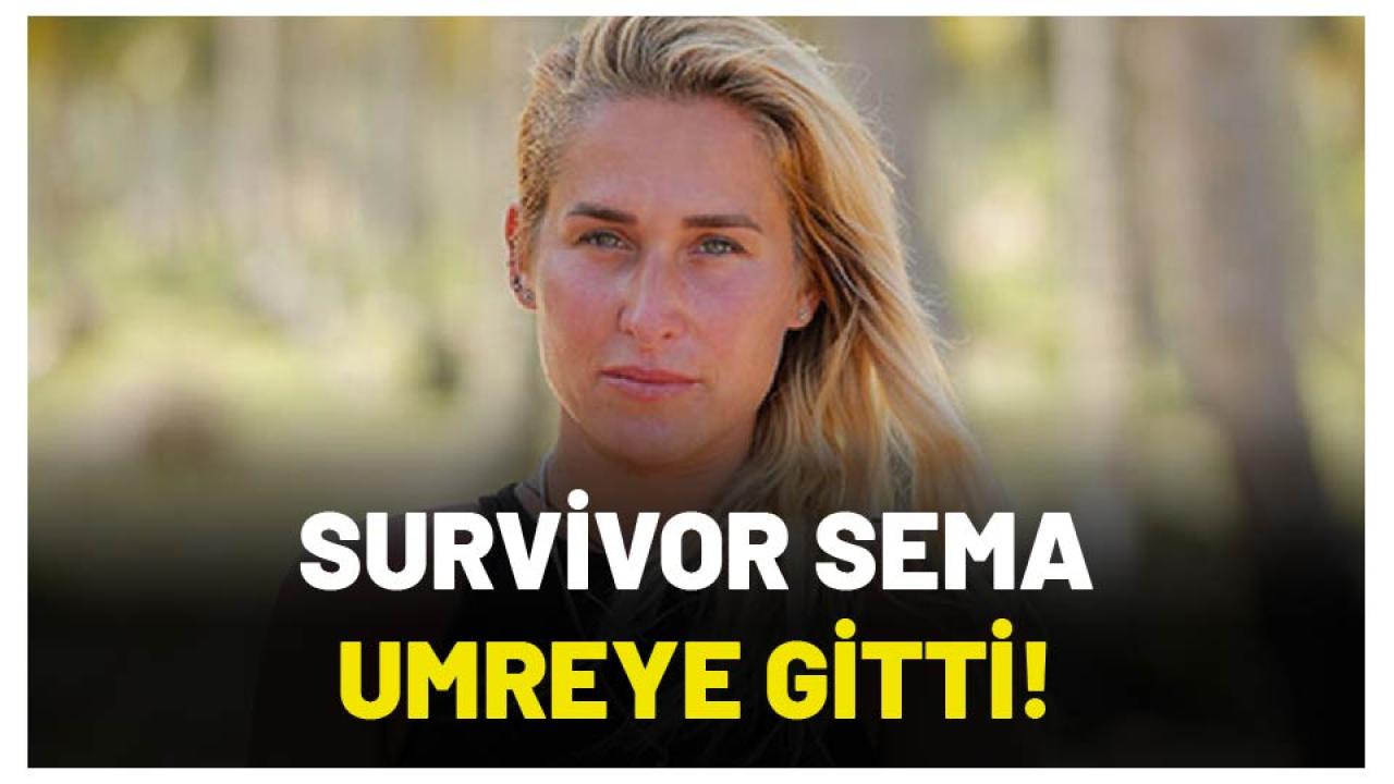 Survivor Sema Aydemir umreye gitti! Paylaşımı gündem oldu