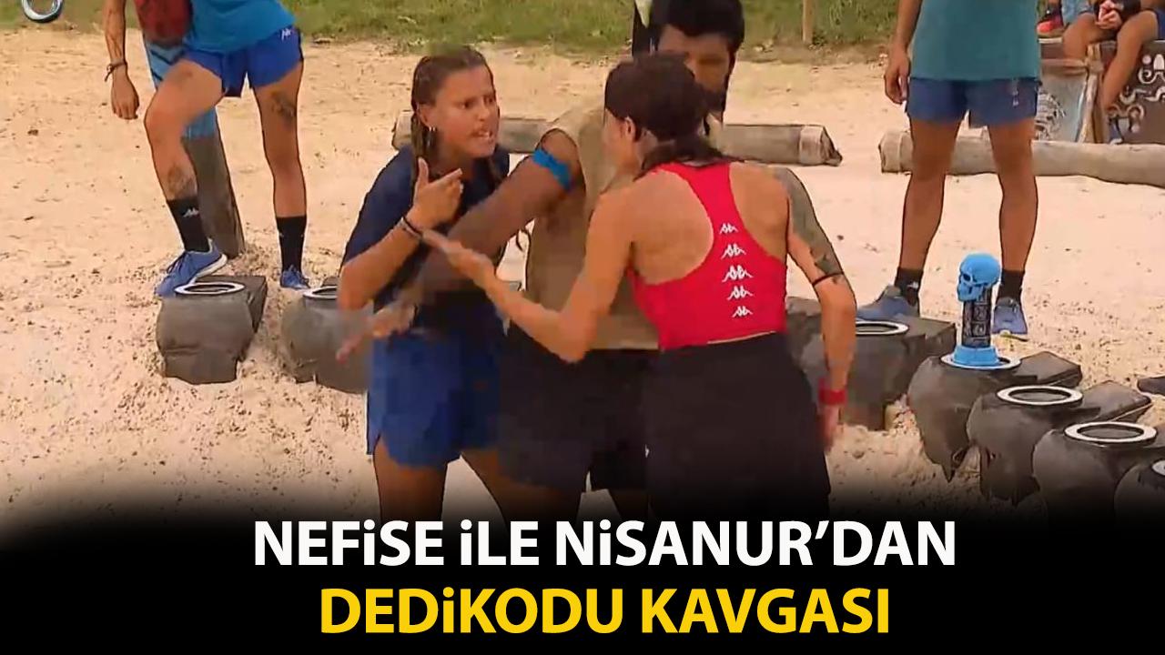 Survivor'da Nefise ve Nisanur neden kavga etti?
