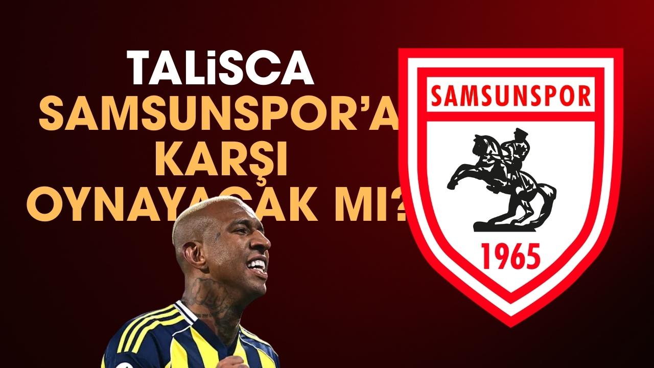 Talisca Samsunspor maçında oynayacak mı?