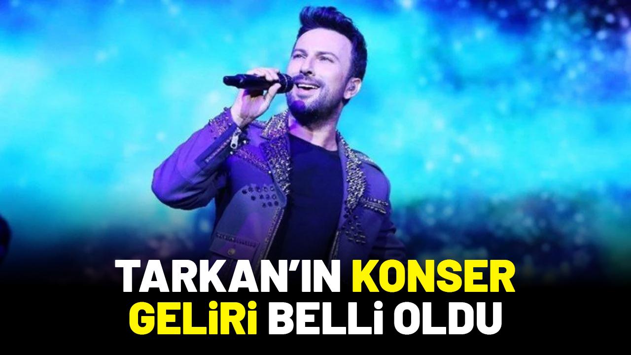 Tarkan konserlerinden ne kadar kazandı?