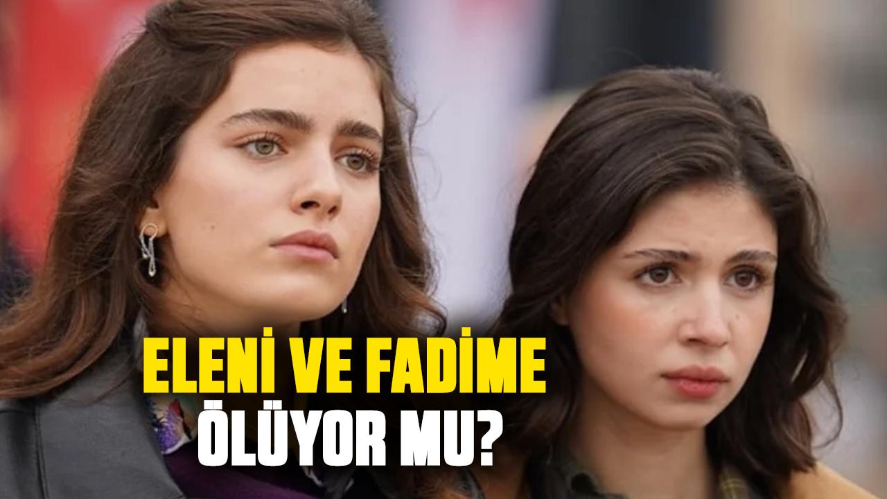 Taşacak Bu Deniz 20. Bölümde şok iddia: Eleni ve Fadime ölüyor mu?