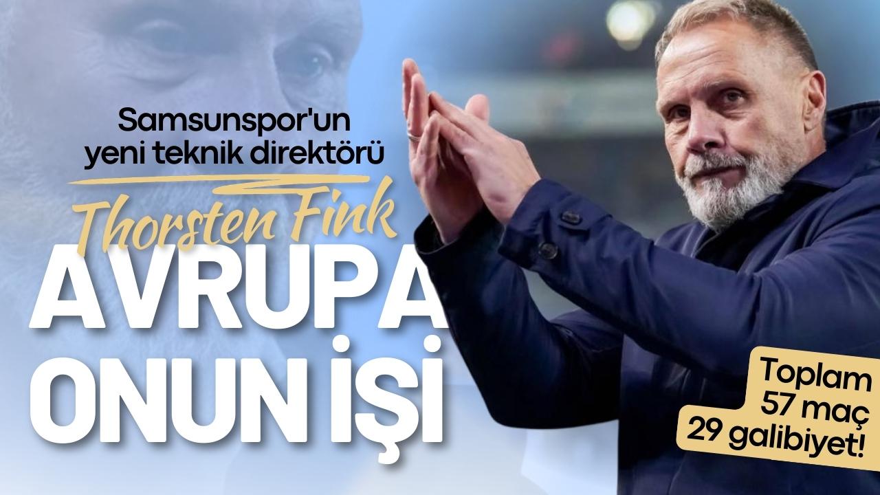 Thorsten Fink Samsunspor'un Avrupa serüvenine liderlik yapacak