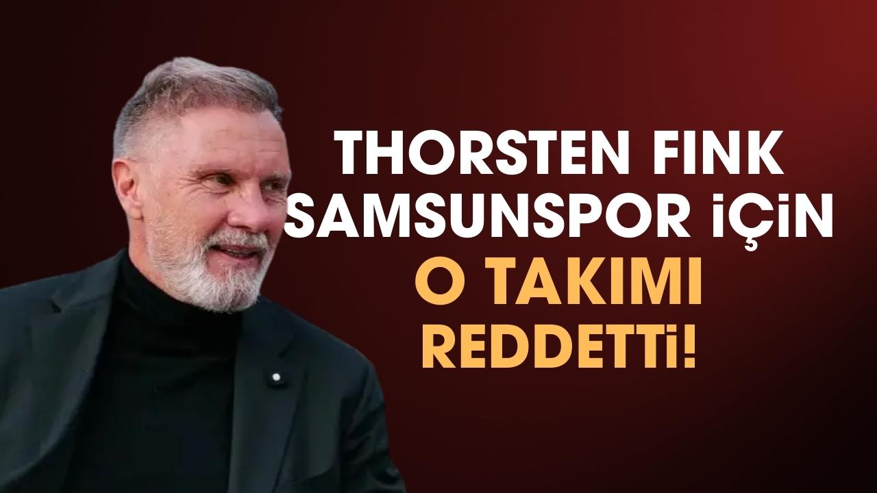 Thorsten Fink'in Samsunspor'a gelmeden önce reddettiği takım ortaya çıktı