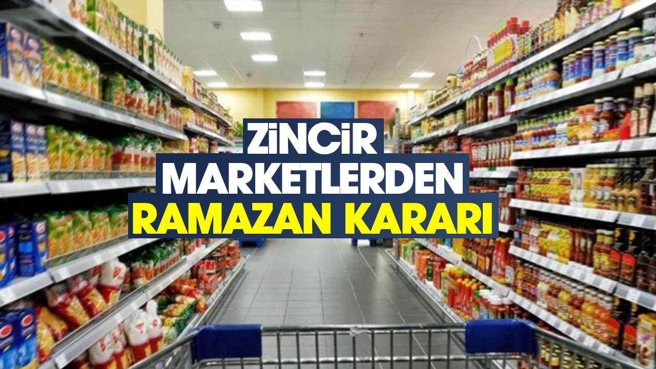 Ticaret Bakanlığı devreye girdi: Zincir marketlerden Ramazan kararı