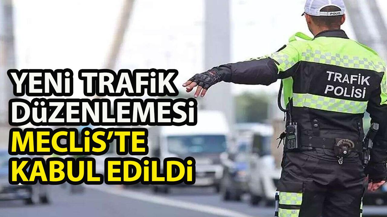 Trafik Kanunu Meclis'te kabul edildi!
