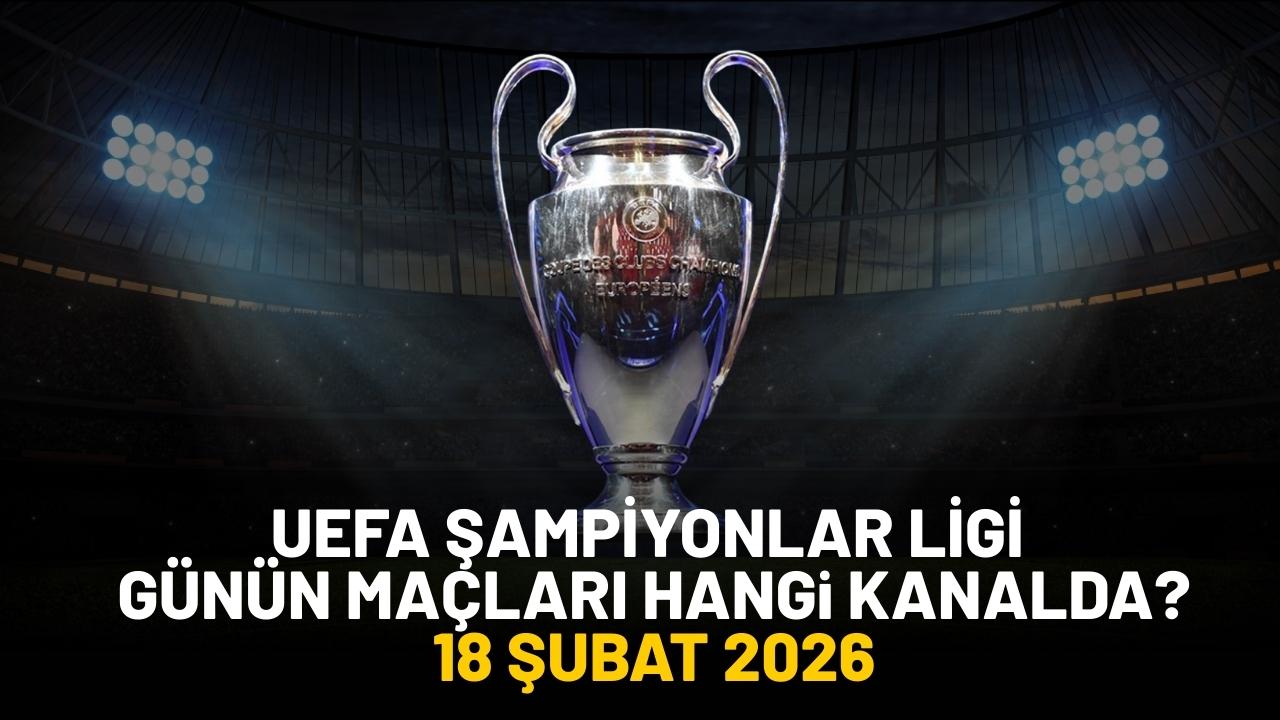 UEFA Şampiyonlar Ligi’nde bu akşam hangi maçlar var? 18 Şubat 2026 Şampiyonlar Ligi programı…