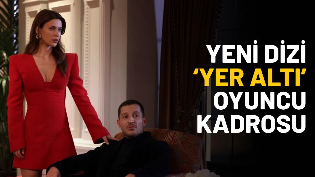 Yeni dizi Yer Altı konusu ve oyuncuları