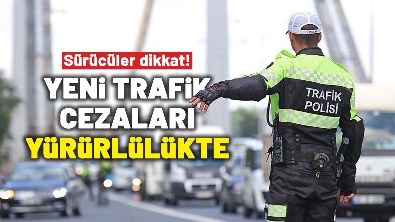 Yeni trafik cezaları yürürlükte