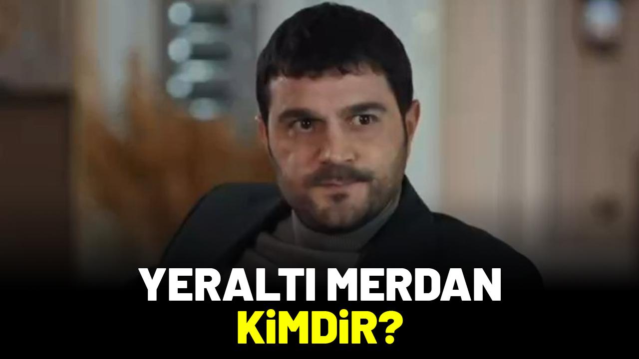 Yeraltı Merdan kimdir?